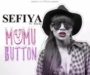 Sefiya - Mumu Button ft. Mystro